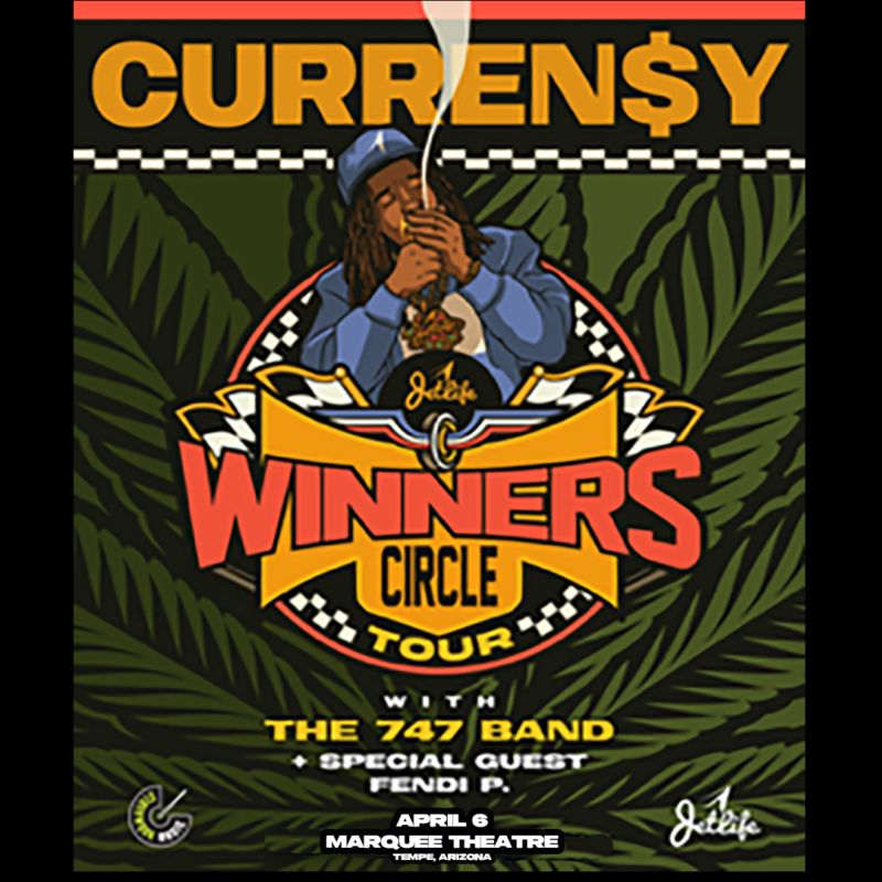 CURRENSY : WINNERS CIRCLE TOUR W/ THE 747 BAND + SPECIAL GUEST FENDI P