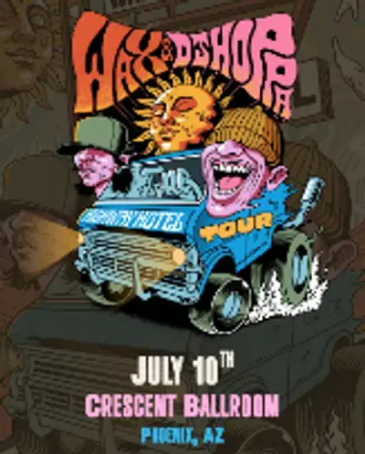Wax + Dj Hoppa At Crescent Ballroom poster