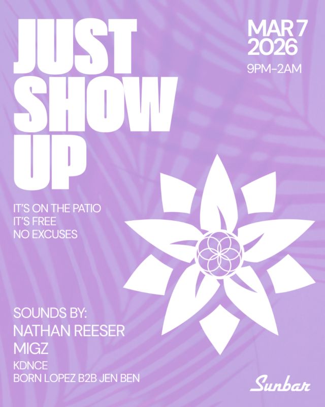 Just Show Up: Nathan Reeser, Migz, KDNCE, and Born Lopez b2b Jen Ben