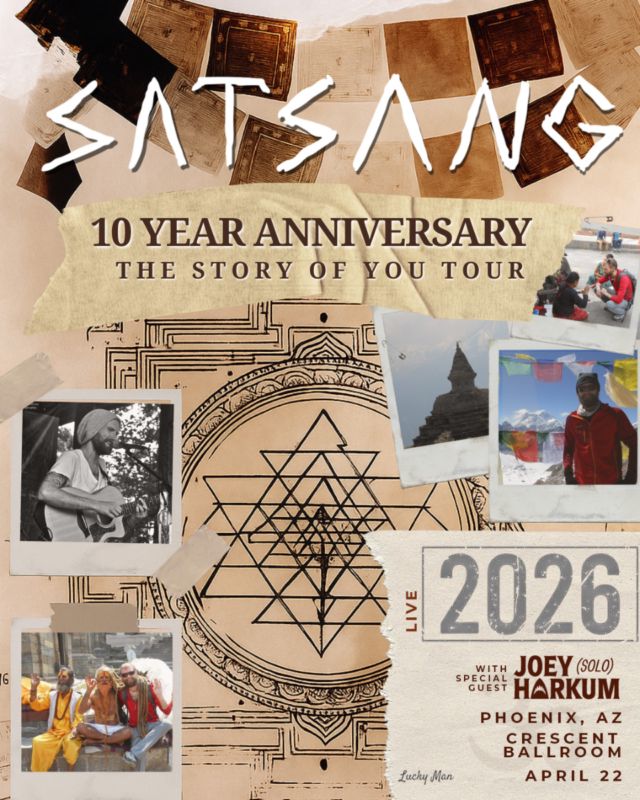 SATSANG – THE STORY OF YOU 10 YEAR ANNIVERSARY TOUR