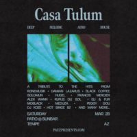 Casa Tulum: A Tribute to the Hits from Keinemusik, Damian Lazarus, Black Coffee, & more!