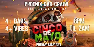 Phoenix Cinco De Mayo Bar Crawl Party 2026 | Friday, May 1st poster